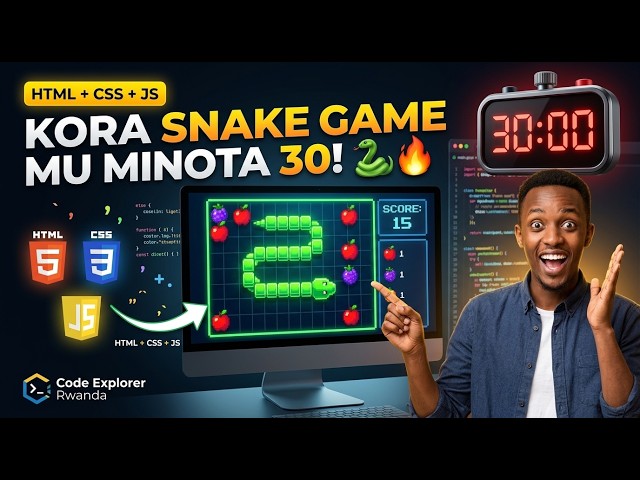 KORA SNAKE GAME MU MINOTA 30!  | Build a Snake Game with HTML, CSS & JavaScript | Kinyarwanda