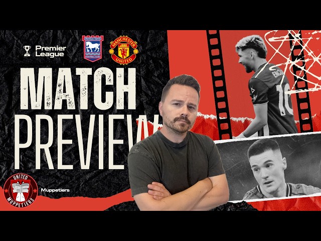 How United Bounce Back Against Ipswich! - Manchester United Pre-Match Prediction