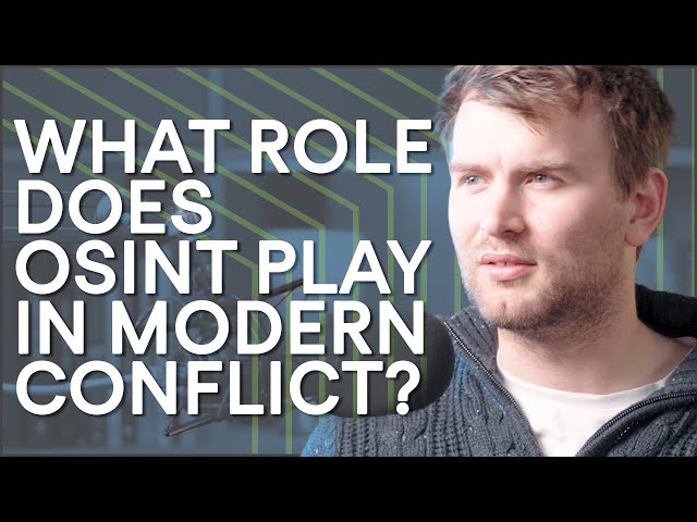 The rise of open-source intelligence and its role in conflict