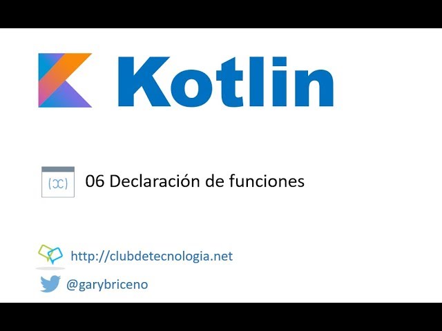 06 Kotlin Declaracion de Funciones