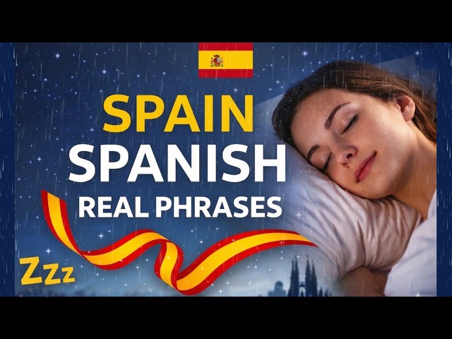 Speak Like a Native in Spain 🇪🇸 While You Sleep (Real Spanish Phrases)
