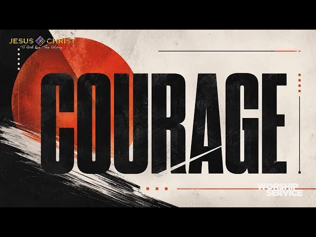 Courage - Worship Service (July 26, 2026)