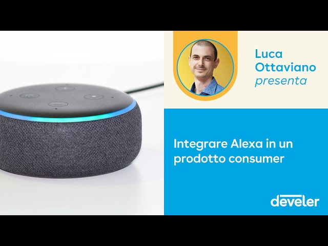 Integrare Alexa in un prodotto consumer - Luca Ottaviano