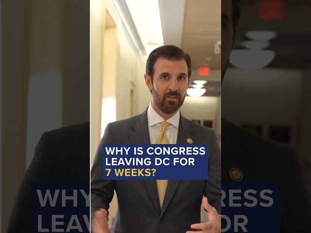Why is Congress leaving DC for 7 weeks?