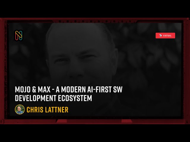 Mojo & MAX - A modern AI-first SW Development ecosystem - Chris Lattner
