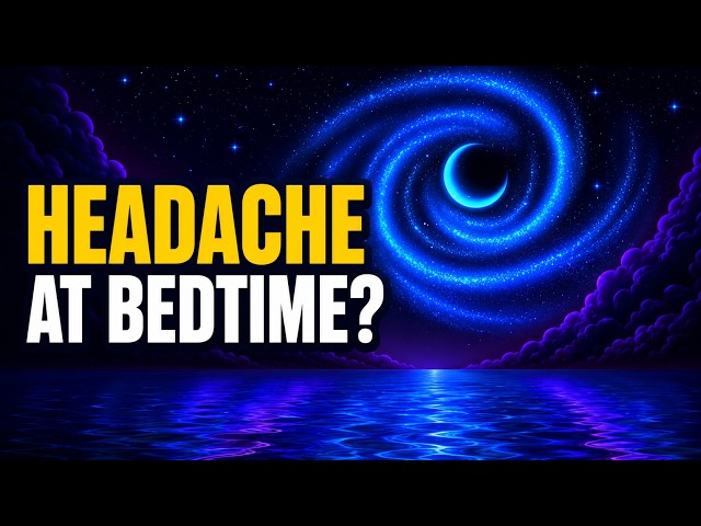 Headache Keeping You Awake? Gentle Sleep Music for a More Comfortable Night