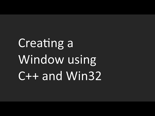 Creating a Window using C++ and Win32 | Tutorial