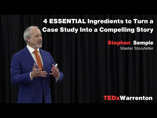 4 key ingredients to turn a case study into a compelling story | Stephen Semple | TEDxWarrenton