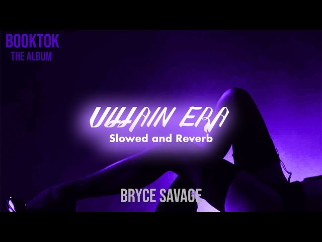 Bryce Savage - Villain Era (Slowed + Reverb)