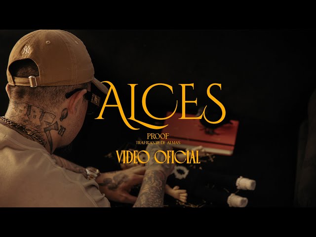 Proof -Alces (Official Video)