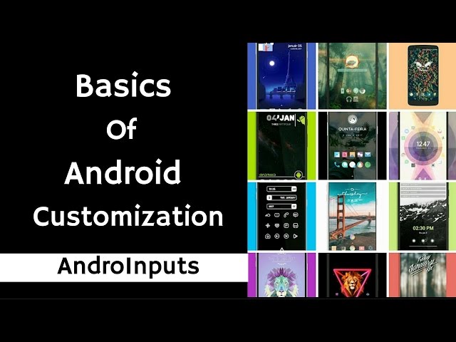 Basics Of Android Customization and Top Apps needed for it + Announcement