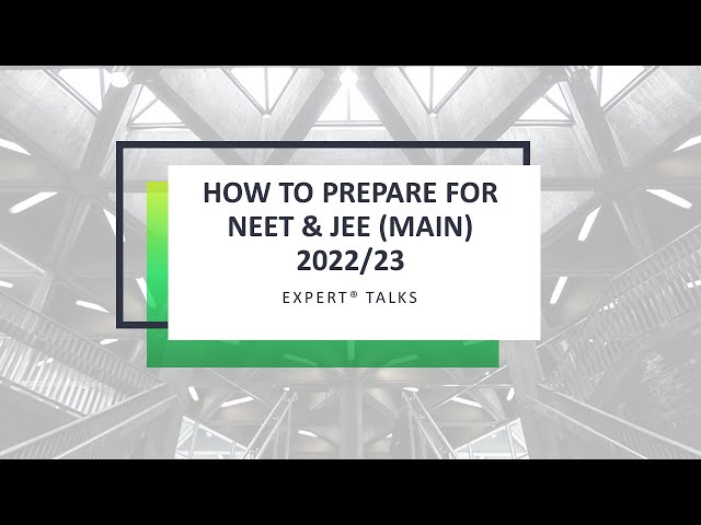 How to prepare for NEET & JEE (Main) 2022/23 - EXPERT® Talks