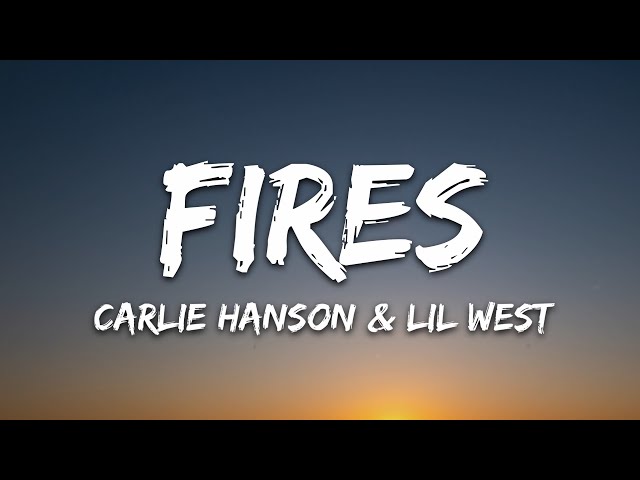 Carlie Hanson - Fires (Lyrics) feat. Lil West