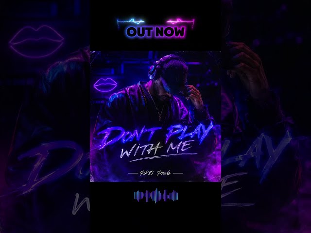 Don't Play With Me - Dark UK House 2026 (RKO Prods)