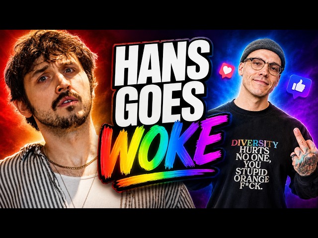 Hans Has Gone Woke...