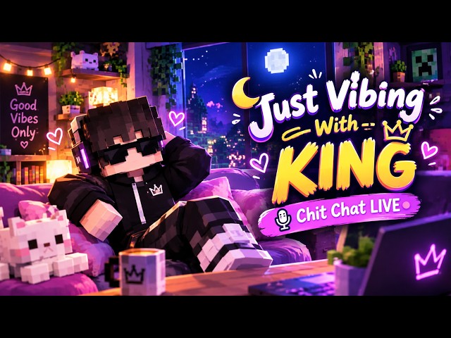 🔴[Live]🌙  Chit Chat LIVE |  Just Vibing With KING 👑| @King Gaming #cherrycraft