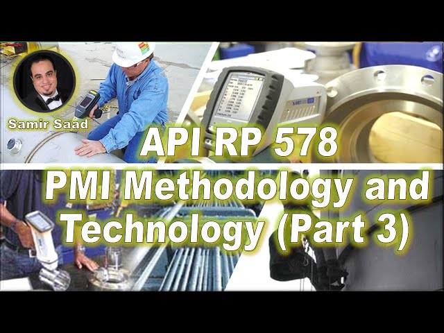 API RP 578  Guidelines for a Material Verification Program for New and Existing Assets (lecture 7)