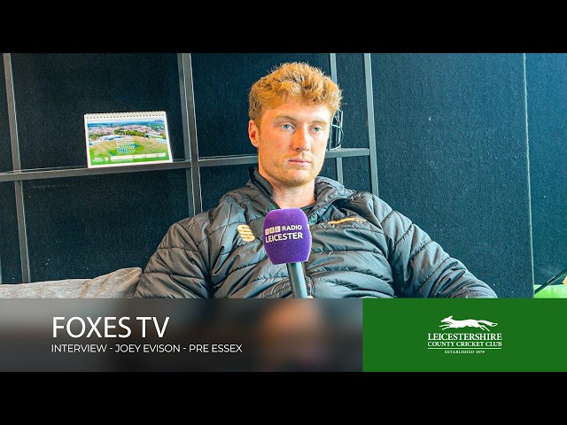 Joey Evison Pre-Essex Interview | Foxes TV