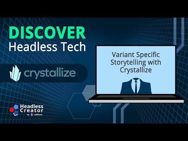 DHT 10: Variant Specific Storytelling with Crystallize