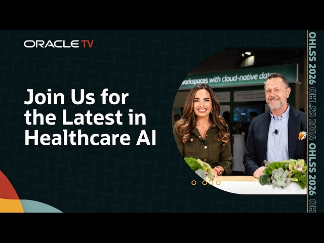 Oracle TV Presents: Oracle Health and Life Sciences Summit 2026