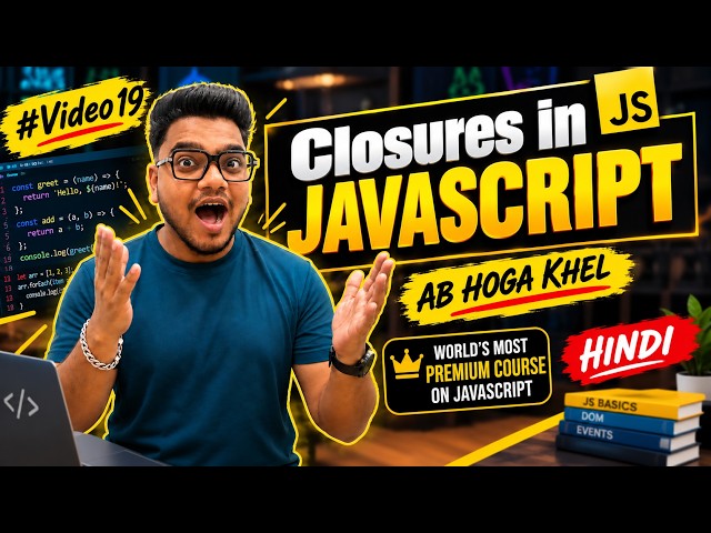 Closures in JavaScript | Closures Explained with Examples | Complete JavaScript Course | #Video19