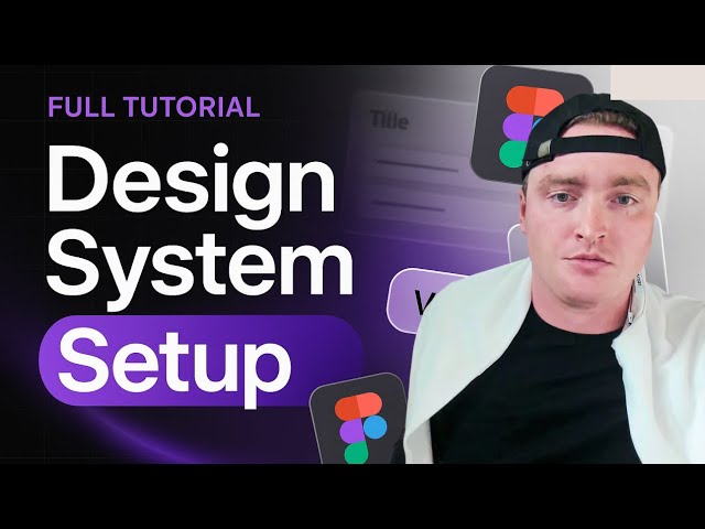 Design System & Figma Variable Set Up - Full Tutorial