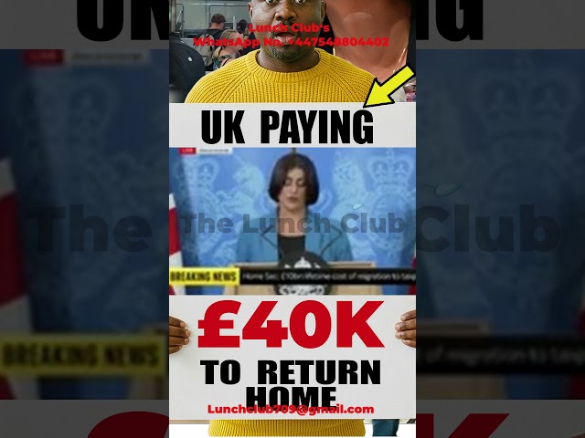 UK Is Paying Migrants £40k to return Home!