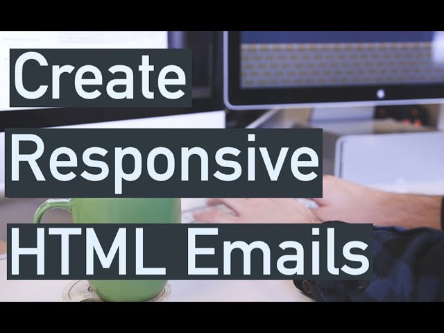 How To Create A Responsive HTML Email Template with HTML5 & CSS3