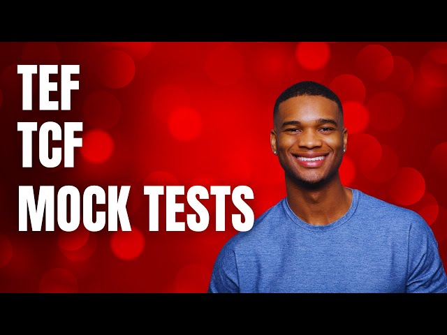 TEF and TCF Canada: How to use the Mock Tests?