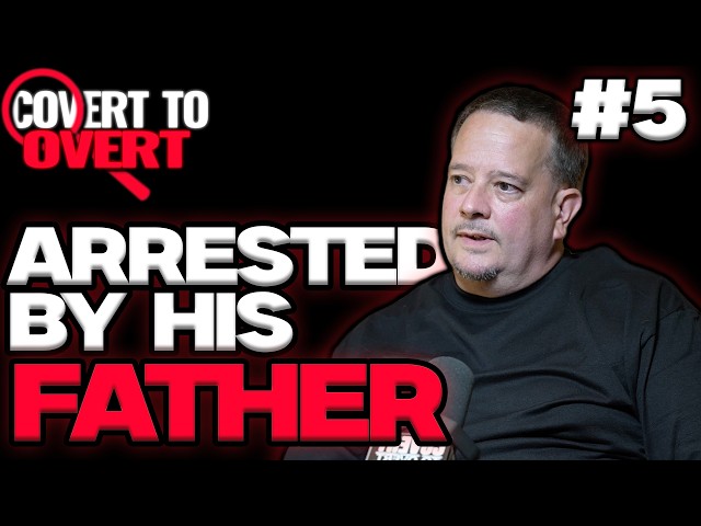 He Was Arrested By His Own Father | Covert To Overt #05 | David Haglof