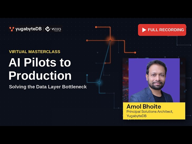 From AI Pilots to Production: Solving the Data Layer Bottleneck | YugabyteDB Virtual Masterclass