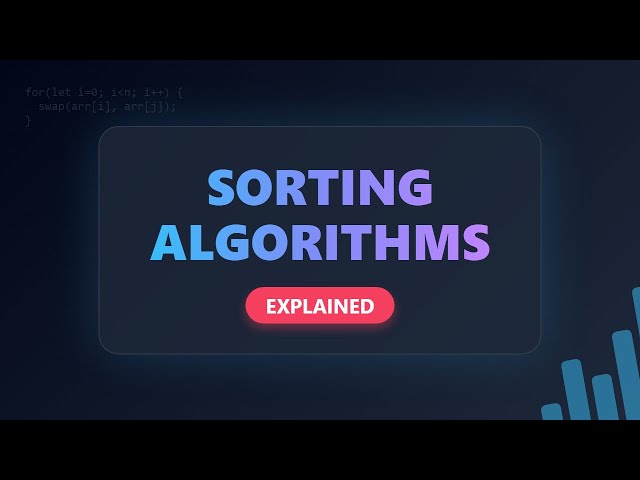 Sorting Algorithms Explained: Bubble, Merge, Quick Sort & More