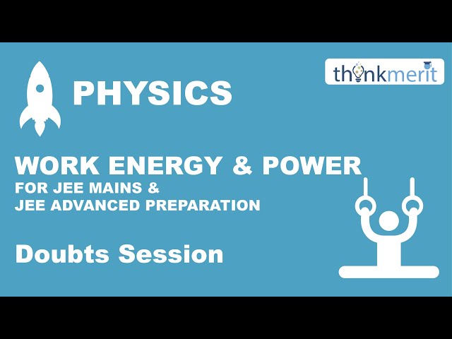 Doubt Solving Session, Work Energy & Power, Physics