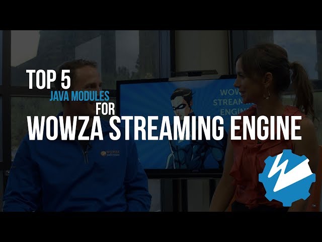Top 5 Java Modules for Wowza Streaming Engine