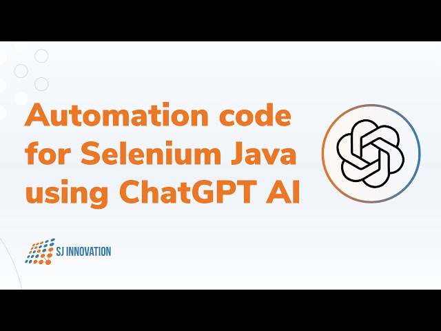 Generate Automation code for Selenium Java  using ChatGPT AI | SJ Innovation LLC