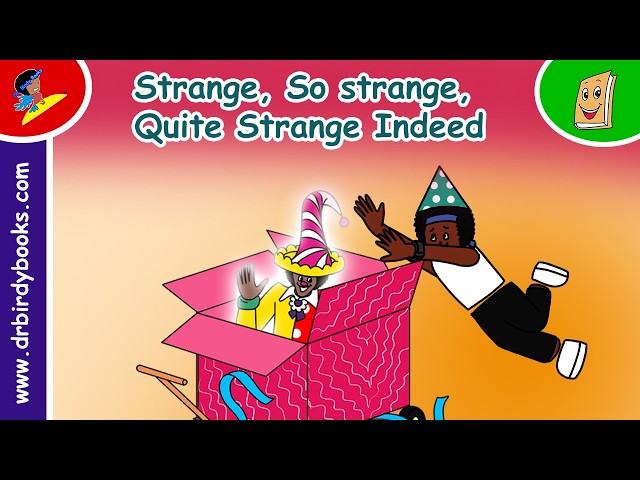 Strange, So Strange, Quite Strange Indeed | Dr. Birdy Books | Read Along Story for Kids