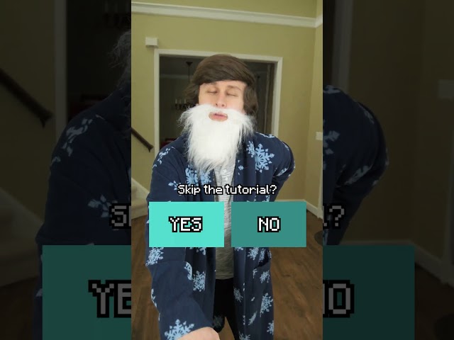 When you skip the game's tutorial