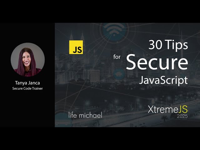 30 Tips for Secure JavaScript | Tanya Janca