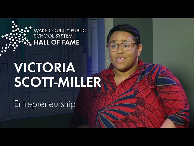 Victoria Scott-Miller | Wake County Public School System Hall of Fame 2021 (Entrepreneurship)