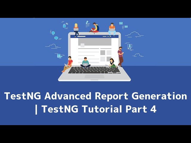 TestNG Advanced Report Generation | TestNG Tutorial Part 4