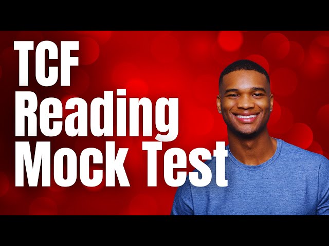 TCF Reading Explanation With This Mock Test.