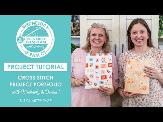 LIVE: How To Make a Cross Stitch PROJECT PORTFOLIO with Kimberly & Denise! - FlossTube