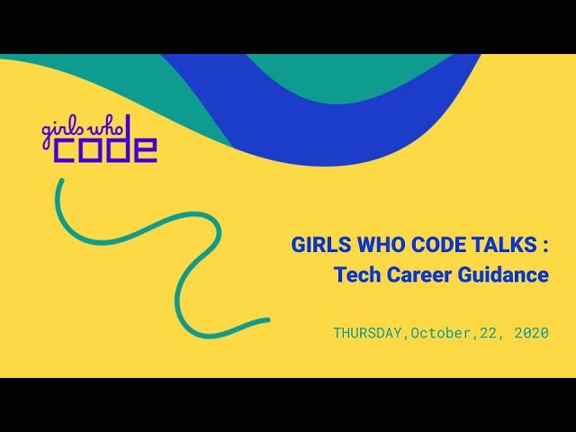 Girls Who Code Talks: Tech Career Guidance
