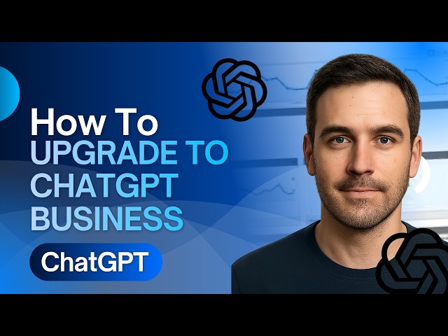 How to Upgrade to ChatGPT Business (2026) | OpenAI Team Workspace Setup Guide
