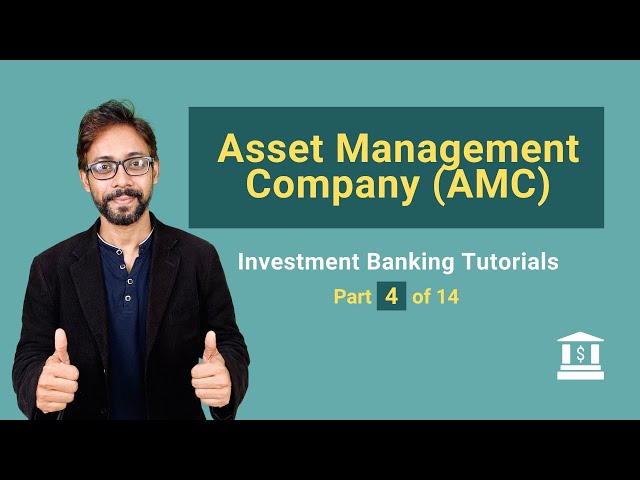 4. What is an Asset Management Company (AMC)