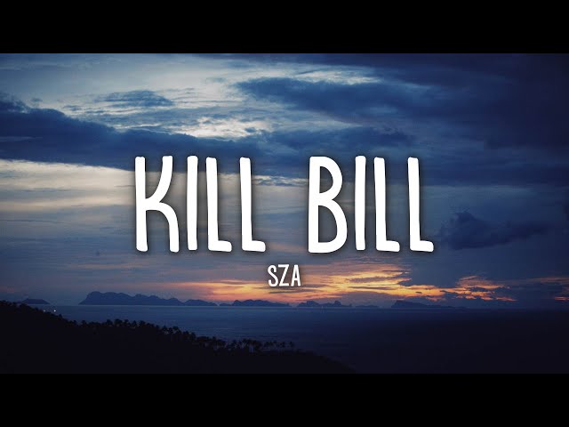 SZA - Kill Bill (Lyrics)