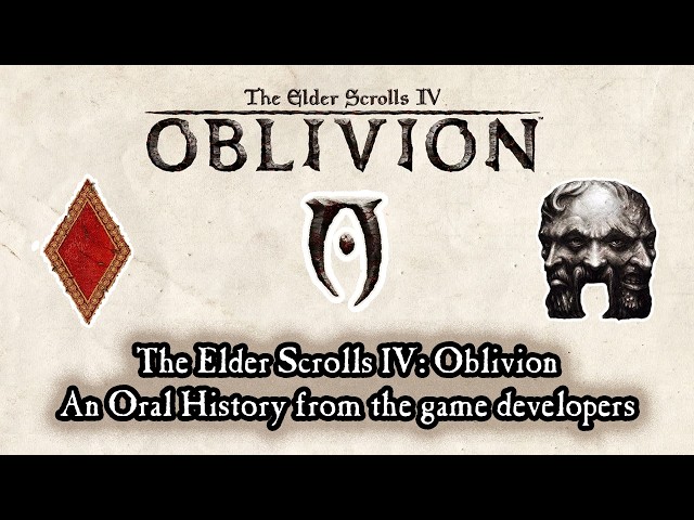 The Elder Scrolls IV: Oblivion - An Oral History from the Game Developers