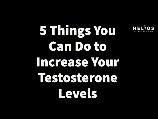 5 Things You Can Do to Increase Your Testosterone Levels