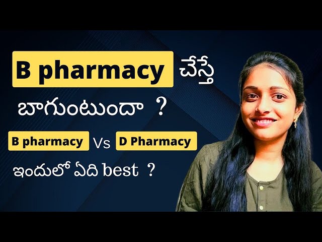 B Pharmacy course details explained |B pharmacy or D Pharmacy - Which Is Better ?