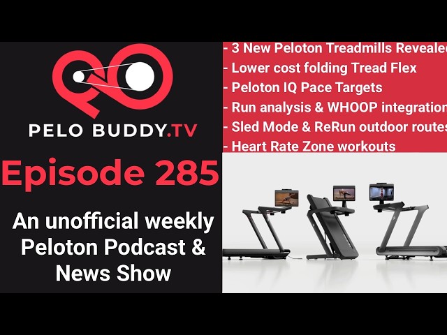 Pelo Buddy TV Episode 285 - New Peloton Treadmills Announced, Whoop Integration, RuRun, Run Analysis